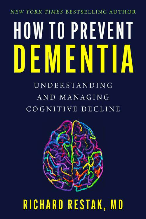 Book cover of How to Prevent Dementia: Understanding and Managing Cognitive Decline