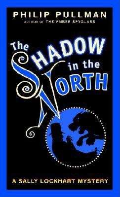 The Shadow in the North (Sally Lockhart, Book #2)