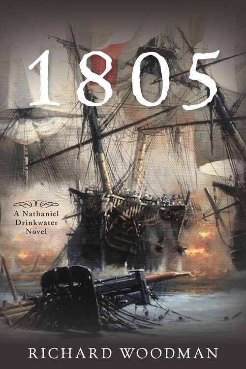 Book cover of 1805: A Nathaniel Drinkwater Novel (Nathaniel Drinkwater Novels)