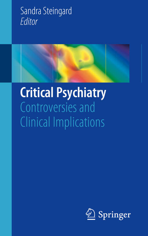 Book cover of Critical Psychiatry: Controversies and Clinical Implications (1st ed. 2019)