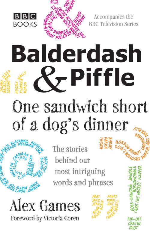 Book cover of Balderdash & Piffle: One Sandwich Short of a Dog's Dinner