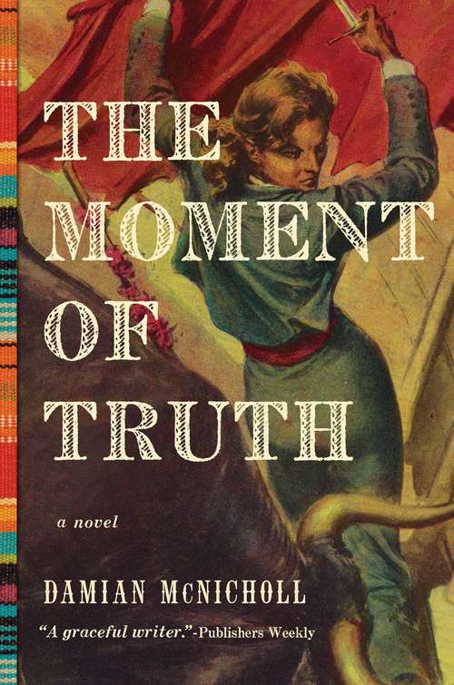 Book cover of The Moment of Truth: A Novel