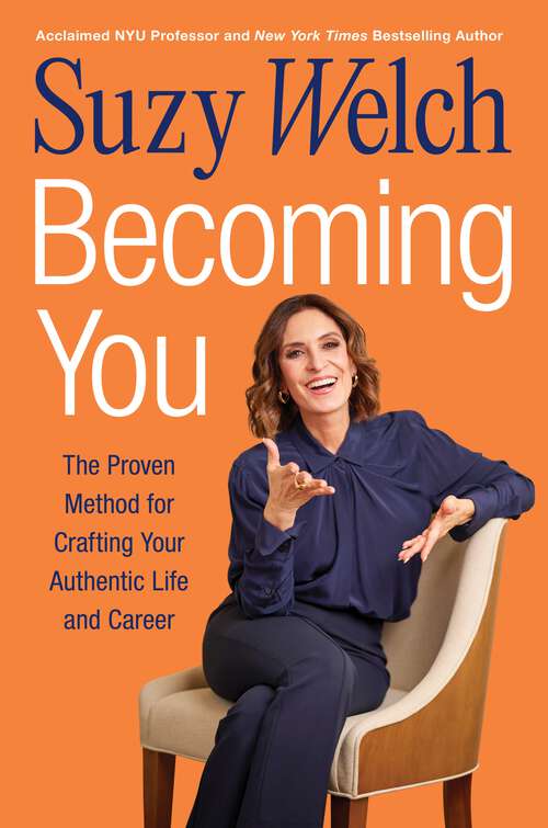 Book cover of Becoming You: The Proven Method for Crafting Your Authentic Life and Career
