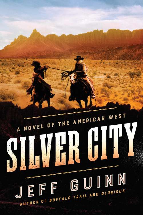 Book cover of Silver City: A Novel of the American West