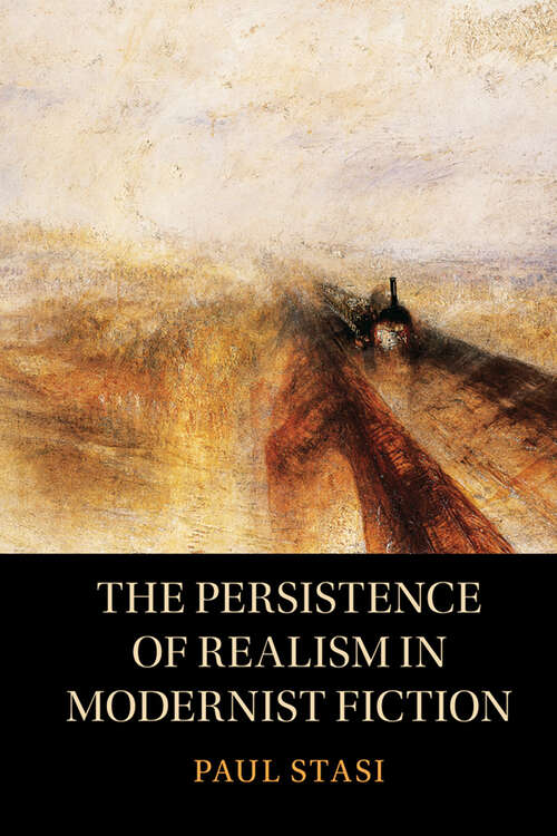 Book cover of The Persistence of Realism in Modernist Fiction