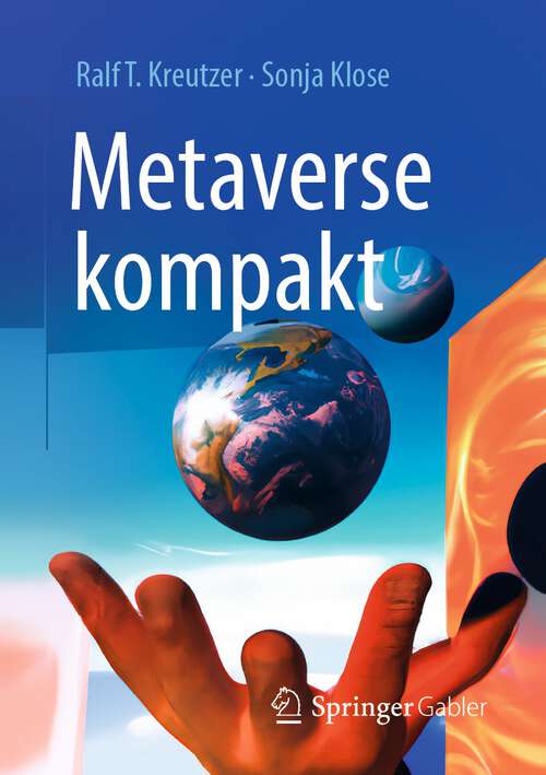 Book cover of Metaverse kompakt: Begriffe, Konzepte, Handlungsoptionen (1. Aufl. 2023)