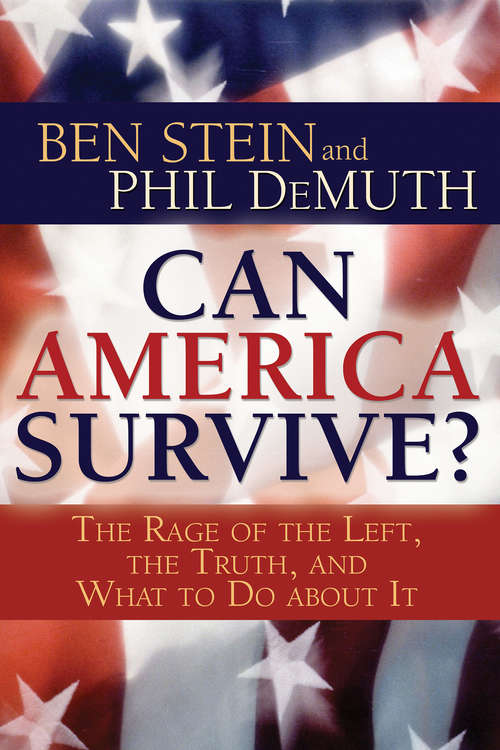 Book cover of Can America Survive?: The Rage Of The Left, The Truth, And What To Do About It