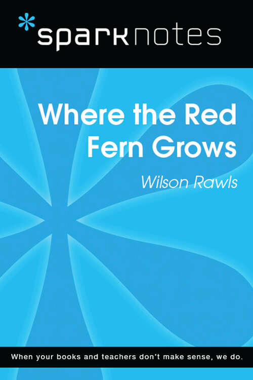 Book cover of Where the Red Fern Grows (SparkNotes Literature Guide Series)