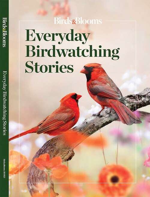 Book cover of Birds & Blooms  Everyday Birdwatching Stories