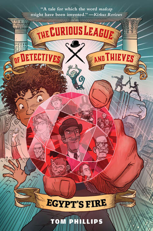 Book cover of The Curious League of Detectives and Thieves 1: Egypt's Fire (The Curious League of Detectives and Thieves)