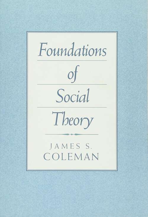 Book cover of Foundations of Social Theory