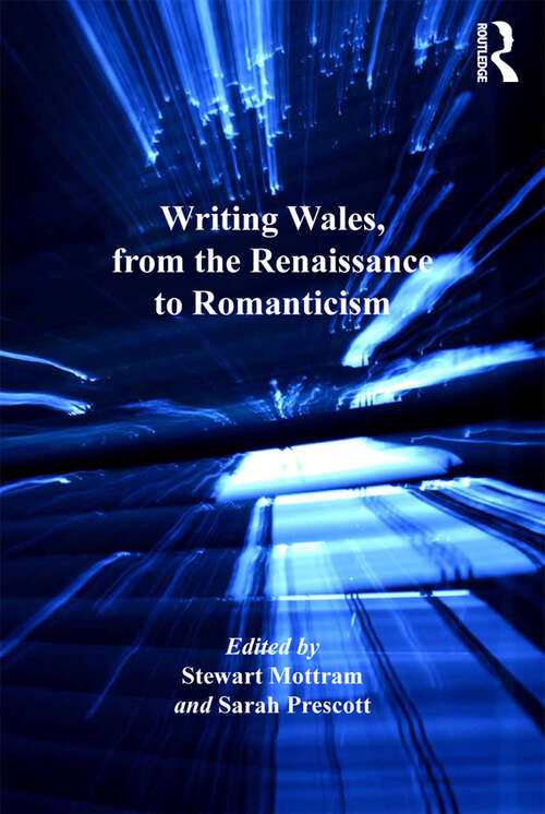 Book cover of Writing Wales, from the Renaissance to Romanticism