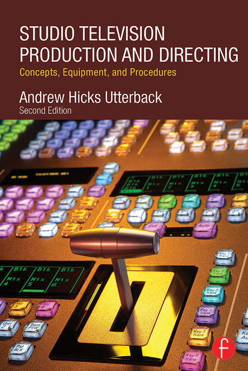 Book cover of Studio Television Production and Directing: Concepts, Equipment, and Procedures (2)
