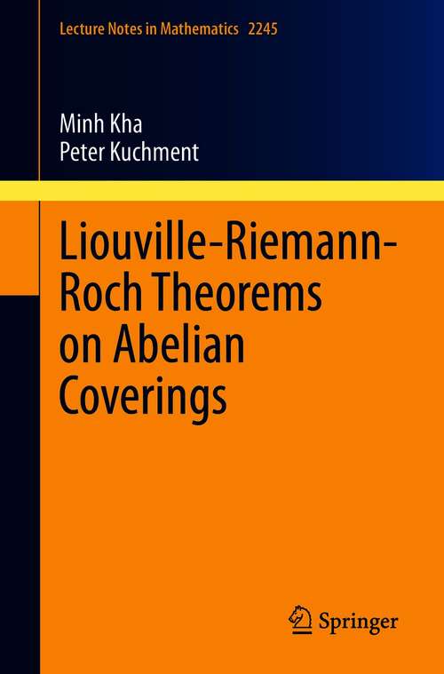 Liouville-Riemann-Roch Theorems on Abelian Coverings (Lecture Notes in Mathematics #2245)