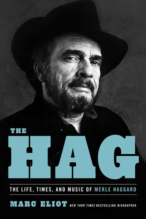 Book cover of The Hag: The Life, Times, and Music of Merle Haggard