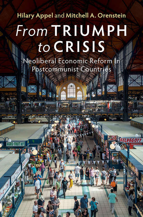 Book cover of From Triumph to Crisis: Neoliberal Economic Reform In Postcommunist Countries
