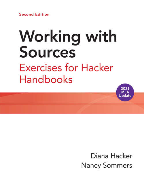 Book cover of Working with Sources with 2021 MLA Update: Exercises for Hacker Handbooks (Second Edition)
