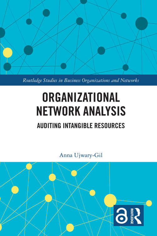 Book cover of Organizational Network Analysis: Auditing Intangible Resources (Routledge Studies in Business Organizations and Networks)
