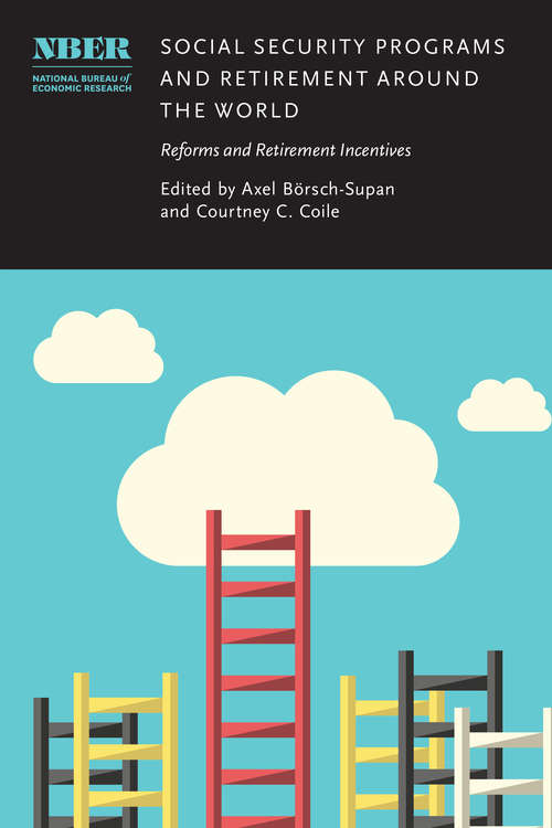 Social Security Programs and Retirement around the World: Reforms and Retirement Incentives (National Bureau of Economic Research Conference Report)