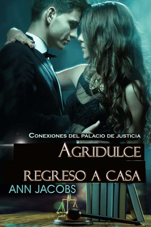 Book cover of Agridulce Regreso a Casa (Conexiones del Palacio de Justicia #3)