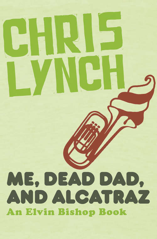 Book cover of Me, Dead Dad, and Alcatraz