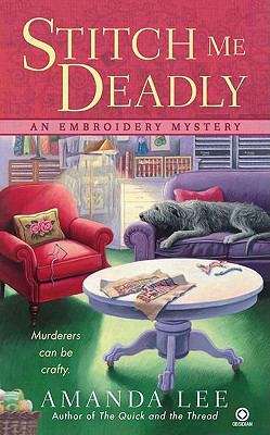 Book cover of Stitch Me Deadly (Embroidery Mystery #2)