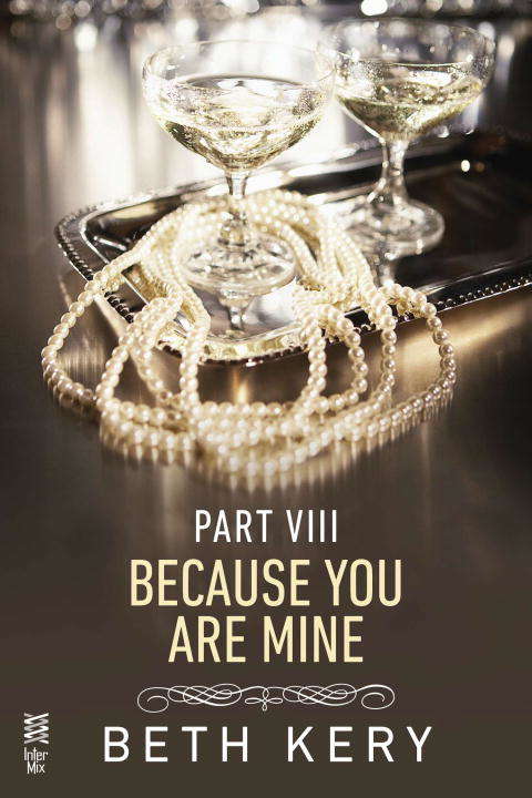 Book cover of Because You Are Mine: Part VIII