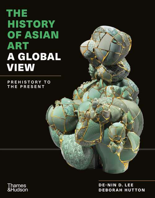 Book cover of The History of Asian Art (First Edition) (First Edition)