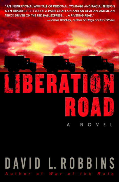 Book cover of Liberation Road: A Novel of World War II and the Red Ball Express