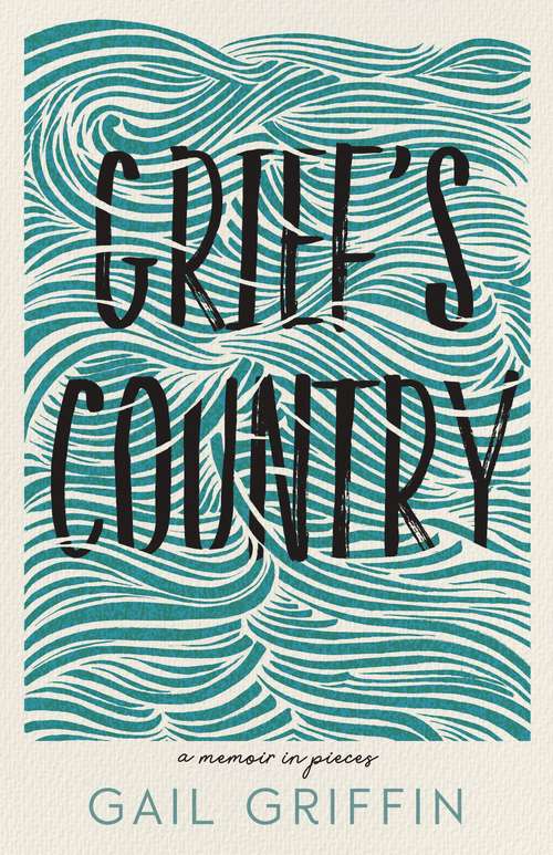 Book cover of Grief's Country: A Memoir in Pieces (Made in Michigan Writers Series)