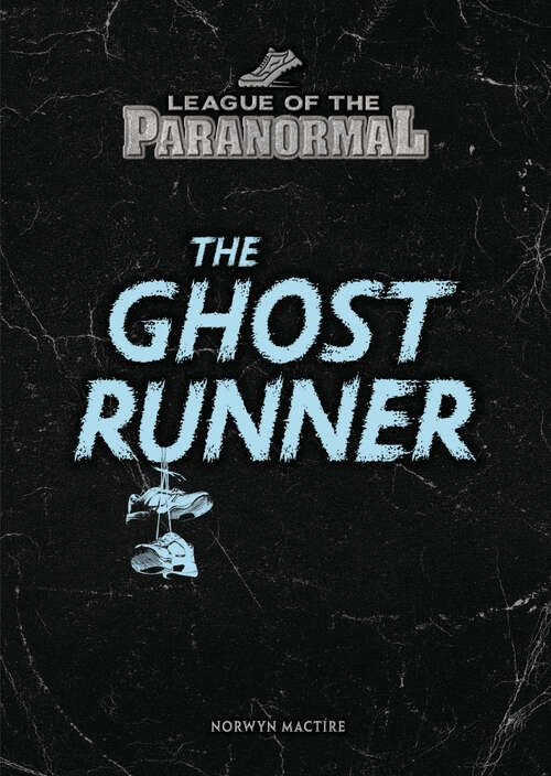 Book cover of The Ghost Runner (League of the Paranormal)
