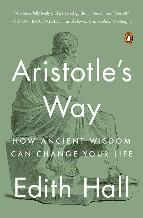 Book cover of Aristotle's Way: How Ancient Wisdom Can Change Your Life