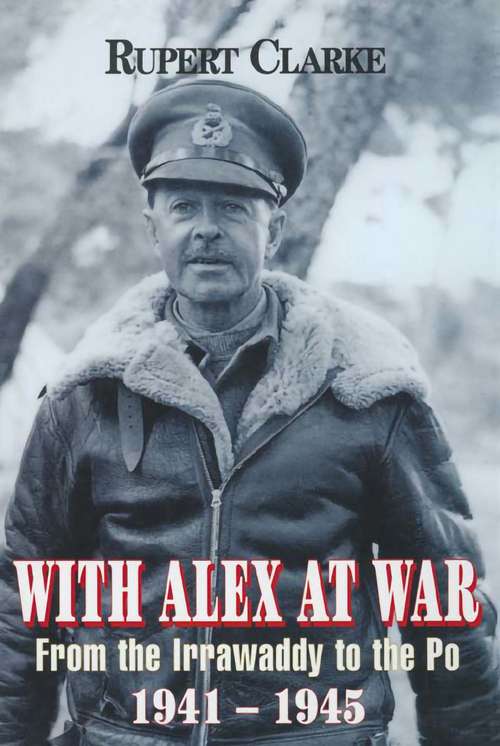 Book cover of With Alex at War: From the Irrawaddy to the Po, 1941–1945