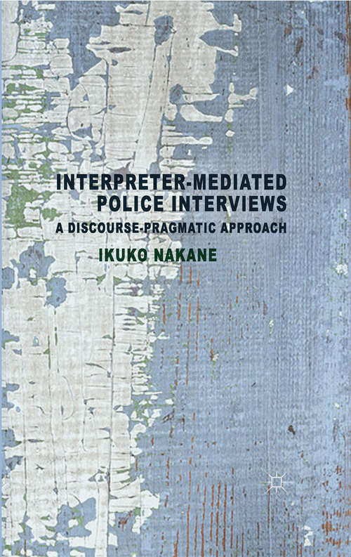 Book cover of Interpreter-mediated Police Interviews: A Discourse-Pragmatic Approach (2014)