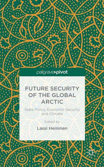 Book cover of Future Security of the Global Arctic: State Policy, Economic Security And Climate