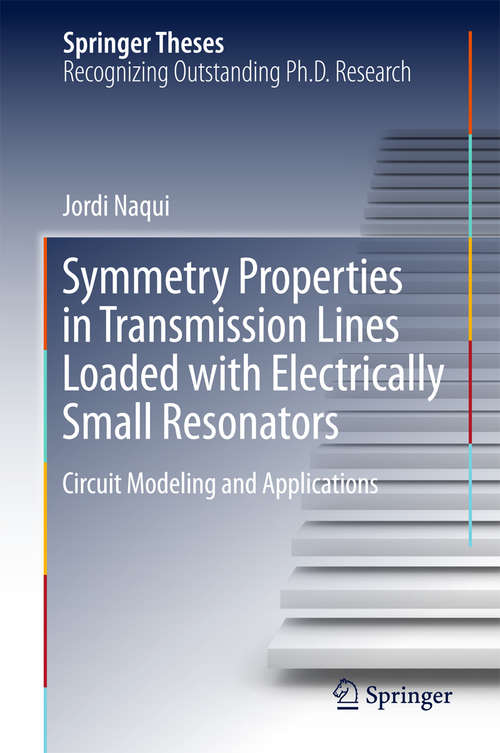 Book cover of Symmetry Properties in Transmission Lines Loaded with Electrically Small Resonators