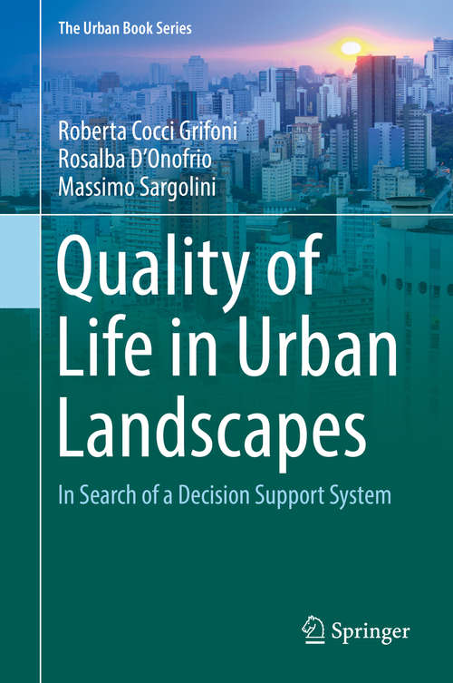Book cover of Quality of Life in Urban Landscapes: In Search Of A Decision Support System (The Urban Book Series)