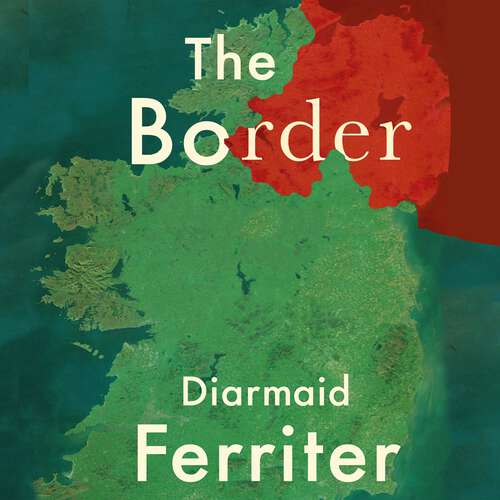 Book cover of The Border: The Legacy of a Century of Anglo-Irish Politics