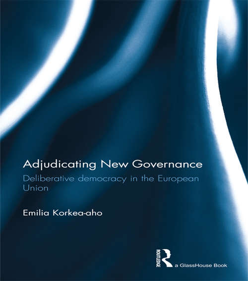 Adjudicating New Governance: Deliberative Democracy in the European Union