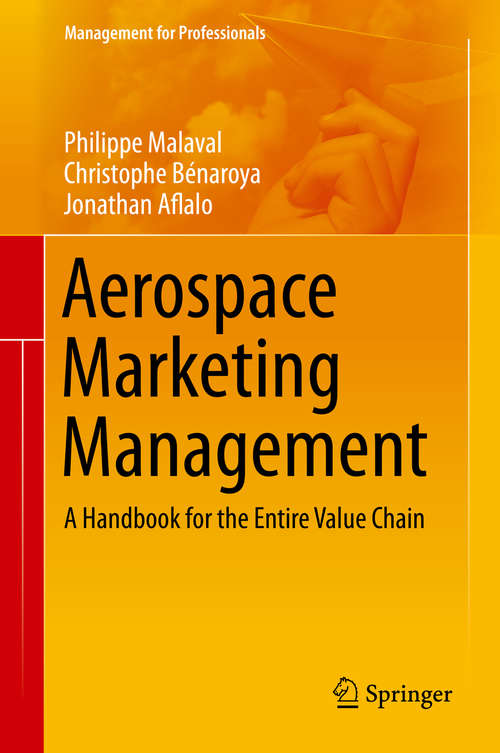 Aerospace Marketing Management: A Handbook for the Entire Value Chain (Management for Professionals)