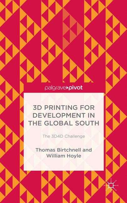 3D Printing for Development in the Global South: The 3D4D Challenge