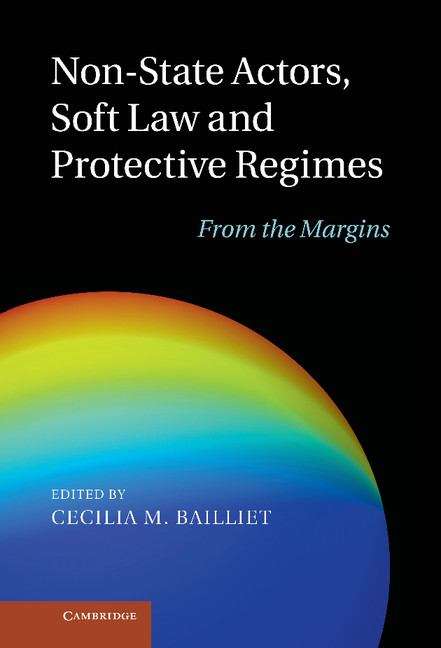 Book cover of Non-State Actors, Soft Law and Protective Regimes: From the Margins