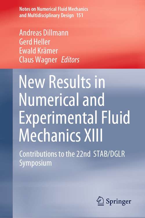 New Results in Numerical and Experimental Fluid Mechanics XIII: Contributions to the 22nd  STAB/DGLR Symposium (Notes on Numerical Fluid Mechanics and Multidisciplinary Design #151)