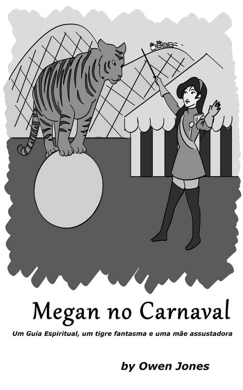Book cover of Megan no Carnaval: Um Guia Espiritual, um tigre fantasma e uma mãe assustadora (A série Megan #22)