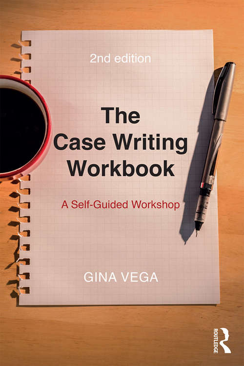 The Case Writing Workbook: A Self-Guided Workshop