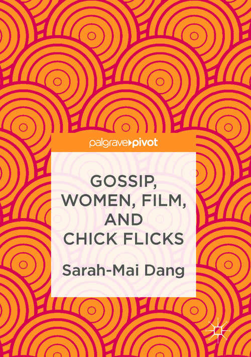 Gossip, Women, Film, and Chick Flicks