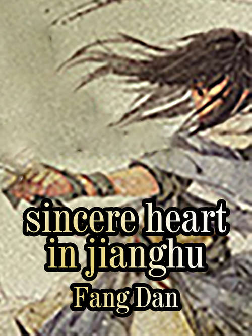 Sincere Heart in Jianghu: Volume 4 (Volume 4 #4)