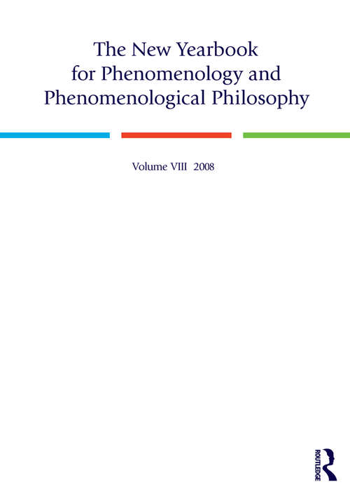 The New Yearbook for Phenomenology and Phenomenological Philosophy: Volume 8