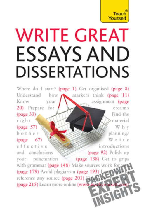 Book cover of Write Great Essays and Dissertations: Teach Yourself