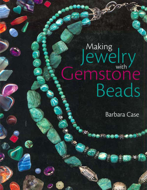 Book cover of Making Jewelry with Gemstone Beads